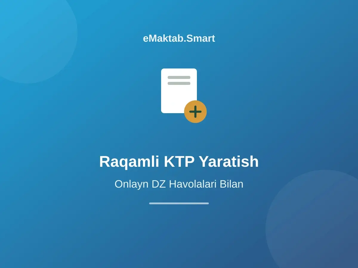 eMaktab.Smart'da Raqamli KTP Yaratish — Onlayn Uy Vazifasi Havolalari Bilan